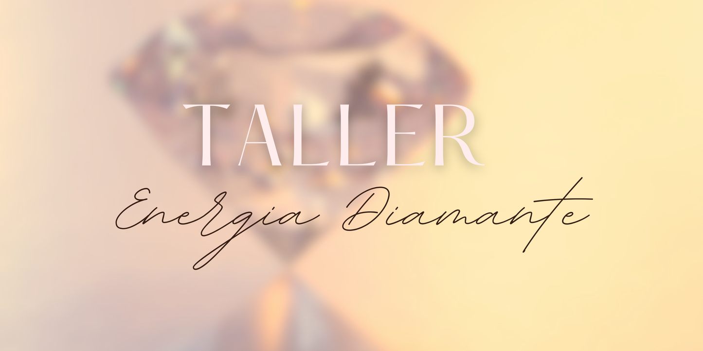 Taller Energía Diamante-MUY PRONTO!!!